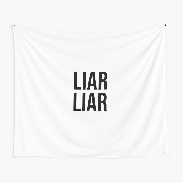 Liar Tapestries Redbubble