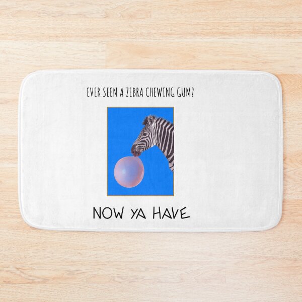 Item preview, Ever Seen A Zebra Chewing Gum? Now Ya Have designed and sold by Arctic-Teeshop.