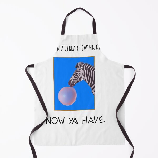 Item preview, Ever Seen A Zebra Chewing Gum? Now Ya Have designed and sold by Arctic-Teeshop.