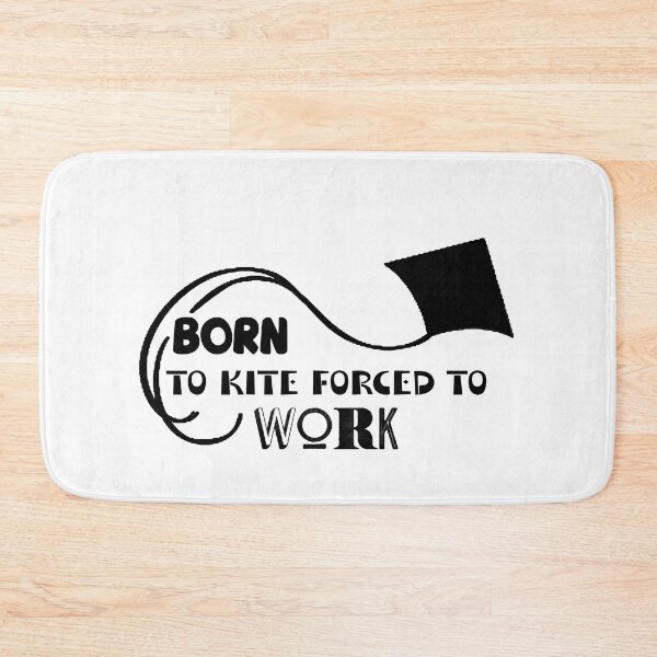 Item preview, Born To Kite Forced To Work designed and sold by Perlashop1.