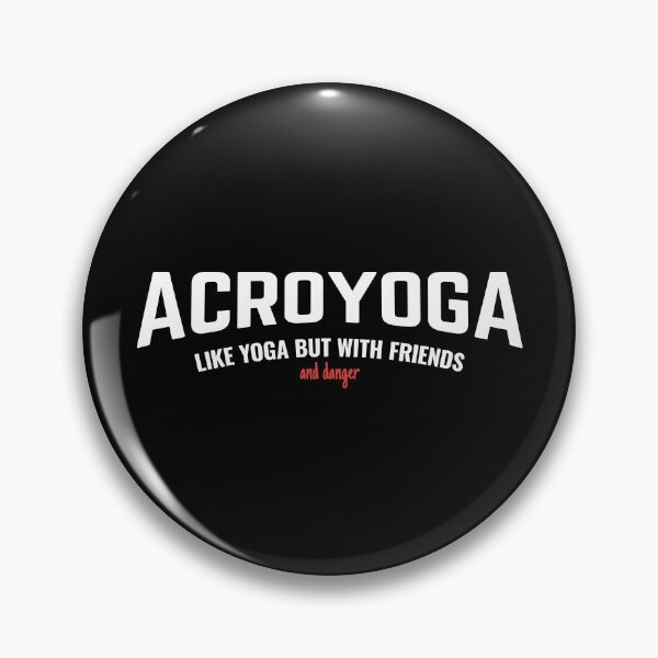 Item preview, Acroyoga - Like Yoga But With Friends And Danger designed and sold by DnlDesigns.
