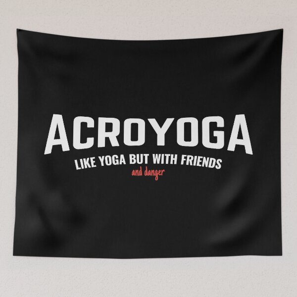 Item preview, Acroyoga - Like Yoga But With Friends And Danger designed and sold by DnlDesigns.