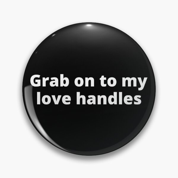 Item preview, Grab on to my love handles designed and sold by SuperiorPrints.
