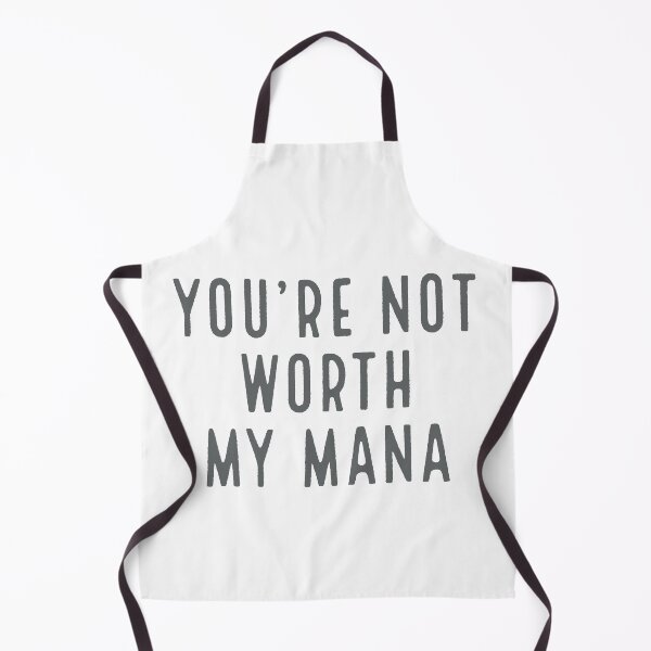 Item preview, You're Not Worth My Mana (Grey Text) designed and sold by SquishStitches.