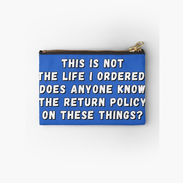 Item preview, This is not the life I ordered. What's the return policy? designed and sold by Try-It.