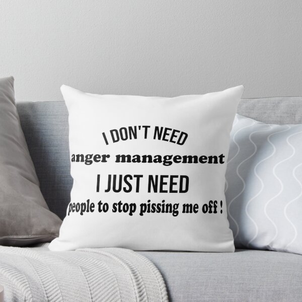 Item preview,  Anger Management Funny T-shirt -I don't need anger management I just need people to stop pissing me off ! designed and sold by BadrLuke01.