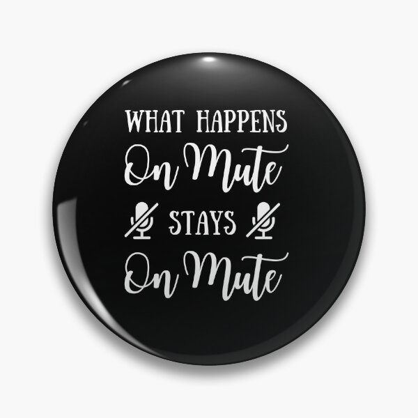 Item preview, Funny Mute Design | What Happens On Mute Stays On Mute | Zoom Design designed and sold by Presto Prints Design.