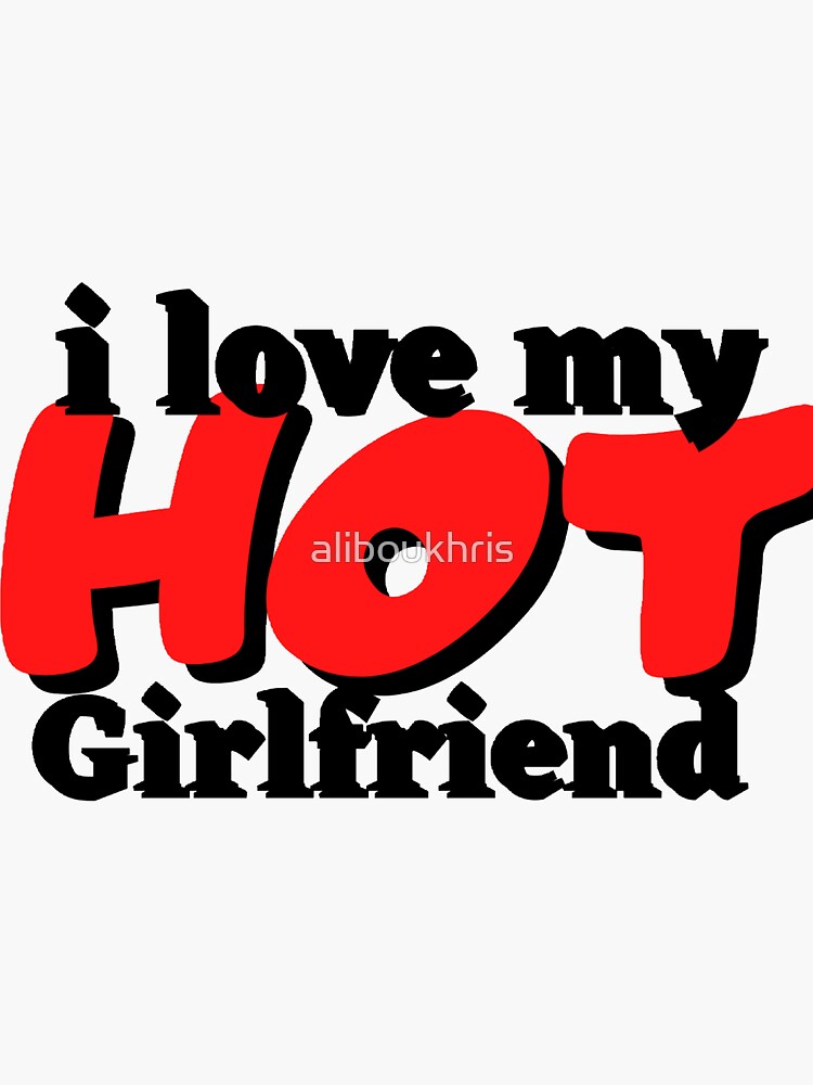 Disover I love my gf, i love my girlfriend Sticker
