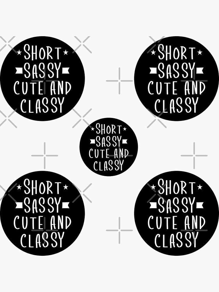 Short Sassy Cute And Classy Pack Sticker For Sale By Sunilbelidon