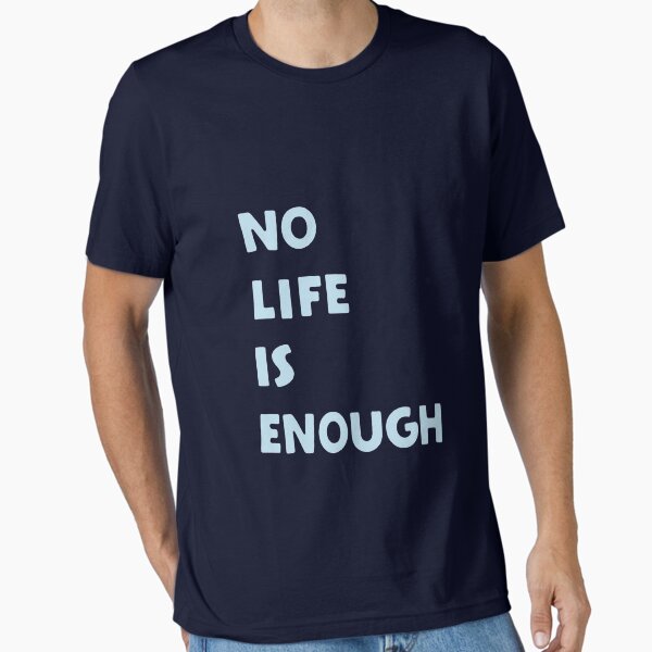 Item preview, No Life is Enough designed and sold by ZeroKara.