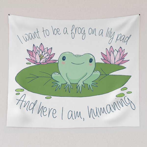 Item preview, I want to be a frog on a lily pad, and here I am, humaning  designed and sold by Petra Vitéz.