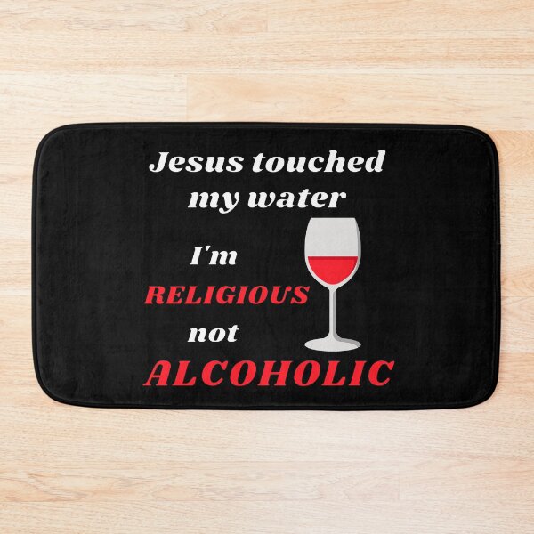 Item preview, Jesus touched my water - I'm religious not alcoholic designed and sold by Try-It.