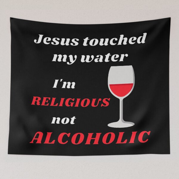 Item preview, Jesus touched my water - I'm religious not alcoholic designed and sold by Try-It.