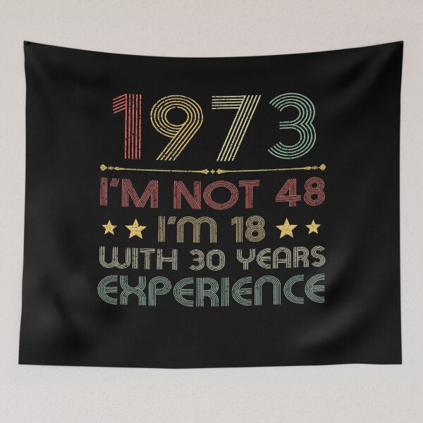 Item preview, I'm not 48, i'm 18 with 30 years experience vintage 1973 designed and sold by mharlan0ue.