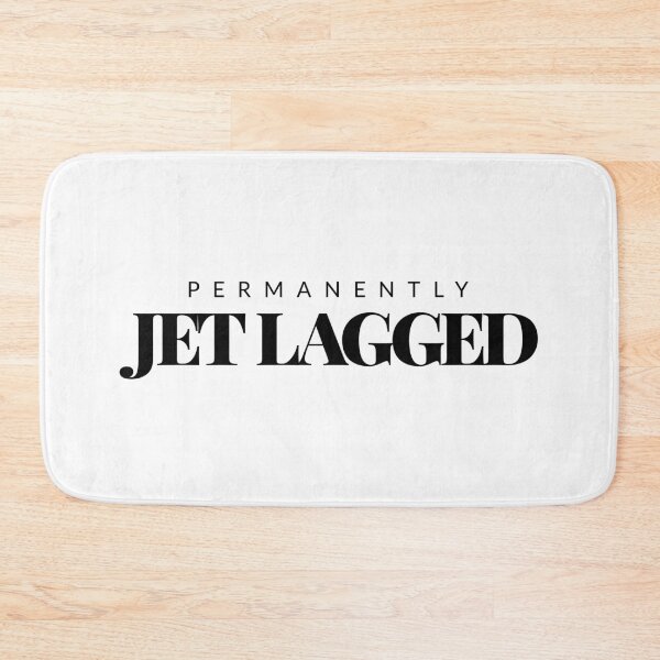 Item preview, Permanently Jet Lagged designed and sold by BreslauBadger.