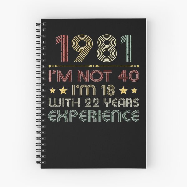Item preview, I'm not 40, i'm 18 with 22 years experience vintage 1981 designed and sold by mharlan0ue.