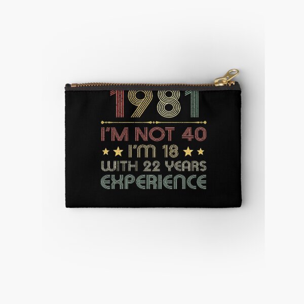 Item preview, I'm not 40, i'm 18 with 22 years experience vintage 1981 designed and sold by mharlan0ue.