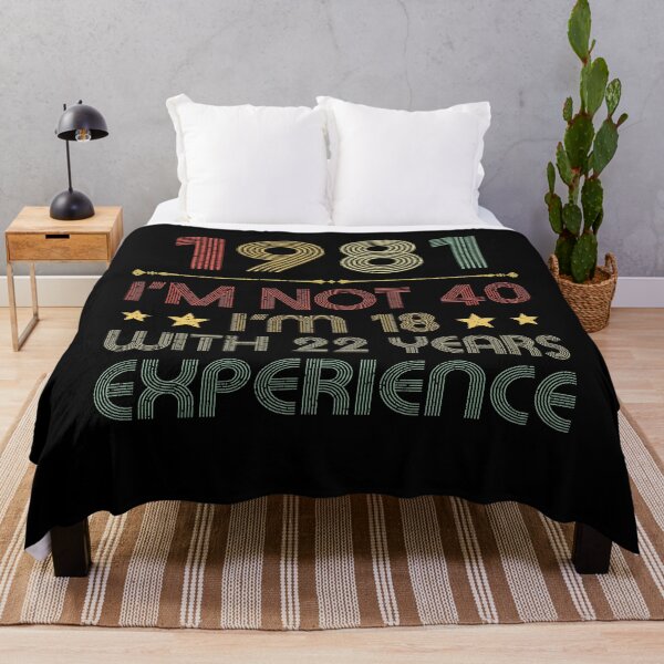 Item preview, I'm not 40, i'm 18 with 22 years experience vintage 1981 designed and sold by mharlan0ue.