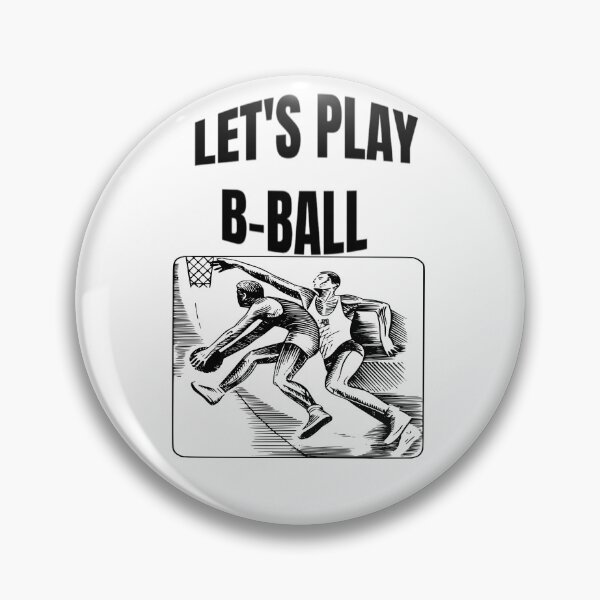 Item preview, Let Us Play B-Ball - Let the Madness Begin  designed and sold by WowAllinOne.