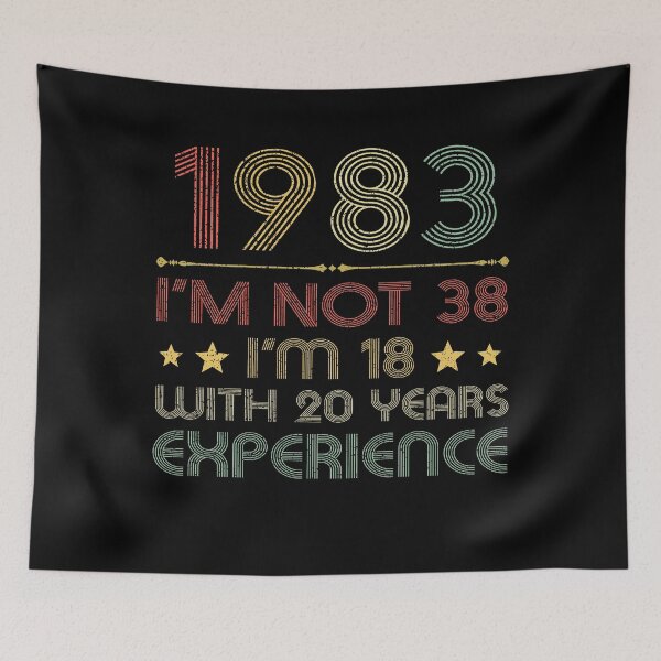 Item preview, I'm not 38, i'm 18 with 20 years experience vintage 1983 designed and sold by mharlan0ue.