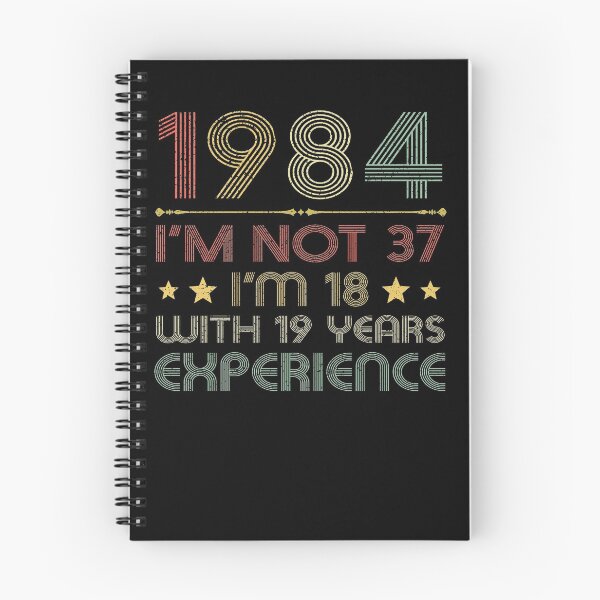 Item preview, I'm not 37, i'm 18 with 19 years experience vintage 1984 designed and sold by mharlan0ue.