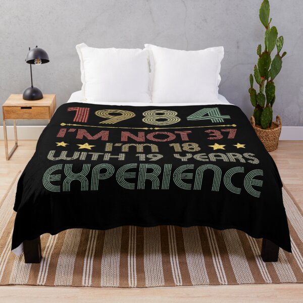 Item preview, I'm not 37, i'm 18 with 19 years experience vintage 1984 designed and sold by mharlan0ue.
