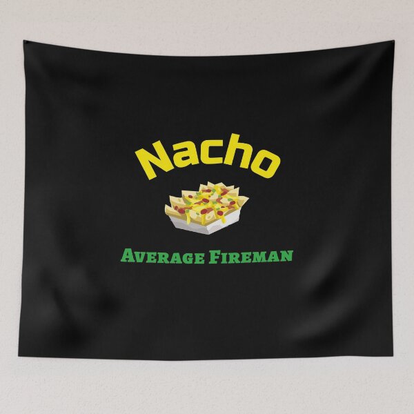 Item preview, Funny nacho cinco de mayo - Fireman designed and sold by JustSaiyan1.