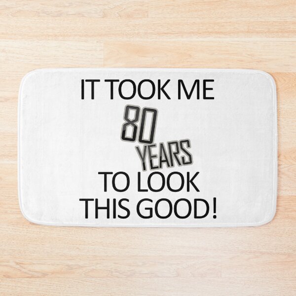 Item preview, It Took Me 80 Years To Look This Good designed and sold by askarne.