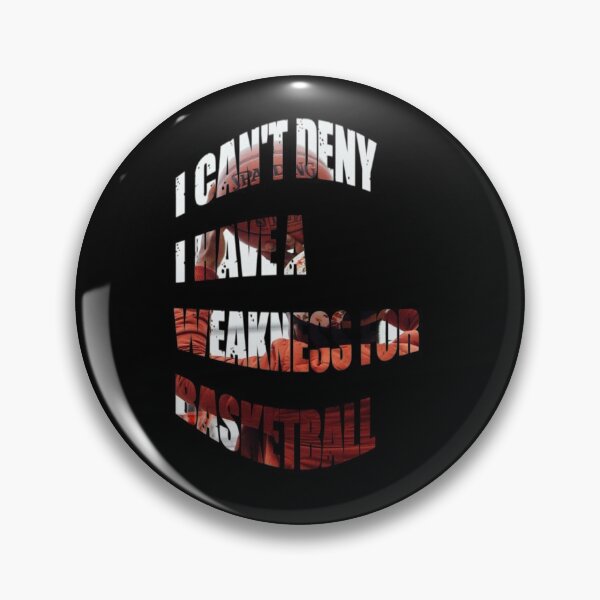 Item preview, I Can't Deny I Have A Weakness For Basketball - Let the Madness Begin  designed and sold by WowAllinOne.