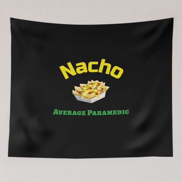 Item preview, Funny nacho cinco de mayo - paramedic  designed and sold by JustSaiyan1.