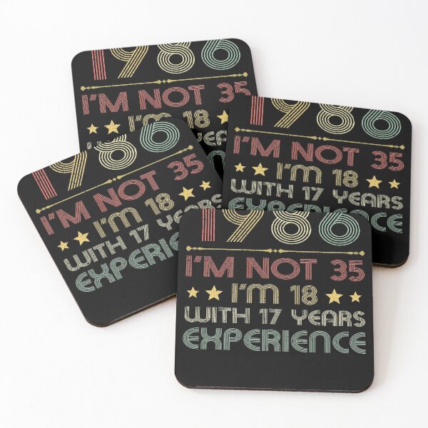 Item preview, I'm not 35, i'm 18 with 17 years experience vintage 1986 designed and sold by mharlan0ue.
