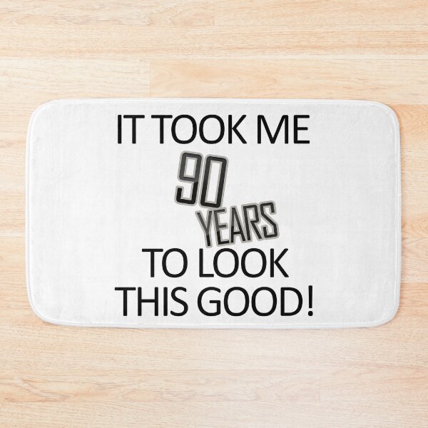 Item preview, It Took Me 90 Years To Look This Good designed and sold by askarne.
