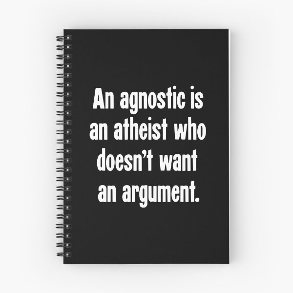 Artikelvorschau, Ein Agnostiker ist ein Atheist, der kein Argument will. entworfen und verkauft von Good-Looking Corpse.