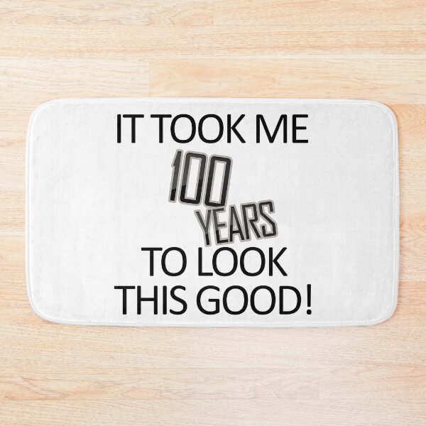 Item preview, It Took Me 100 Years To Look This Good designed and sold by askarne.