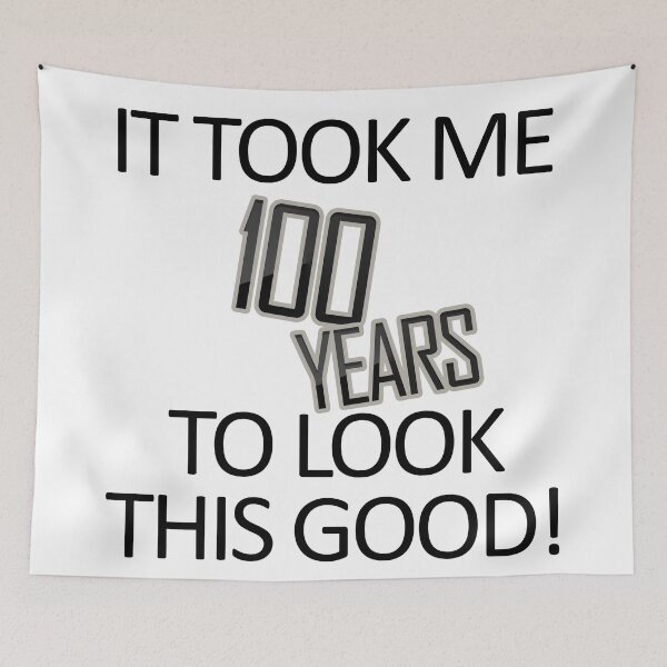 Item preview, It Took Me 100 Years To Look This Good designed and sold by askarne.