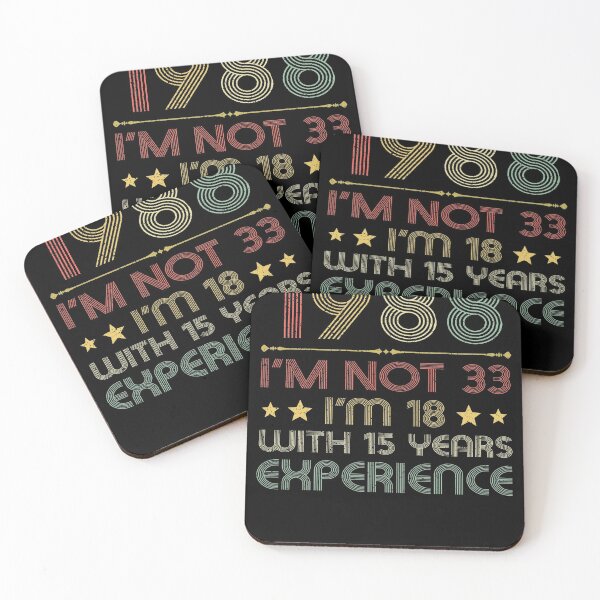Item preview, I'm not 33, i'm 18 with 15 years experience vintage 1988 designed and sold by mharlan0ue.