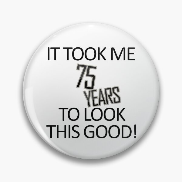 Item preview, It Took Me 75 Years To Look This Good designed and sold by askarne.
