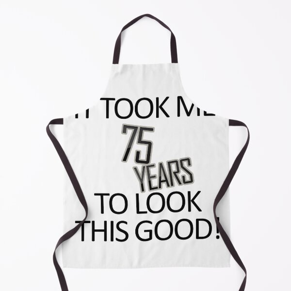 Item preview, It Took Me 75 Years To Look This Good designed and sold by askarne.