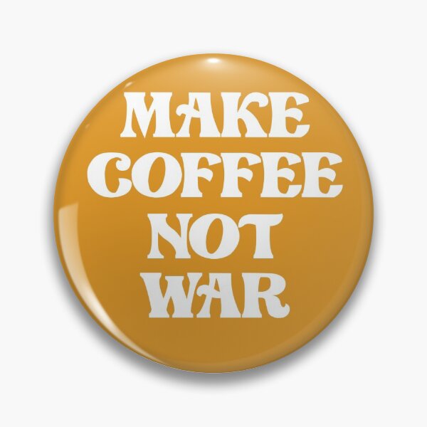 Item preview, Copy of Copy of Make Coffee Not War designed and sold by bubblebuds.