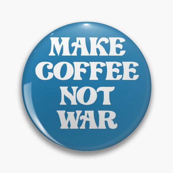 Item preview, Make Coffee Not War designed and sold by bubblebuds.