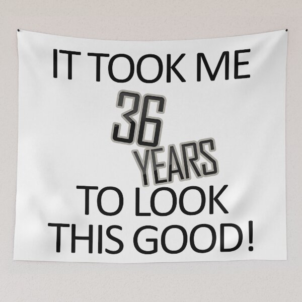 Item preview, It Took Me 36 Years To Look This Good designed and sold by askarne.