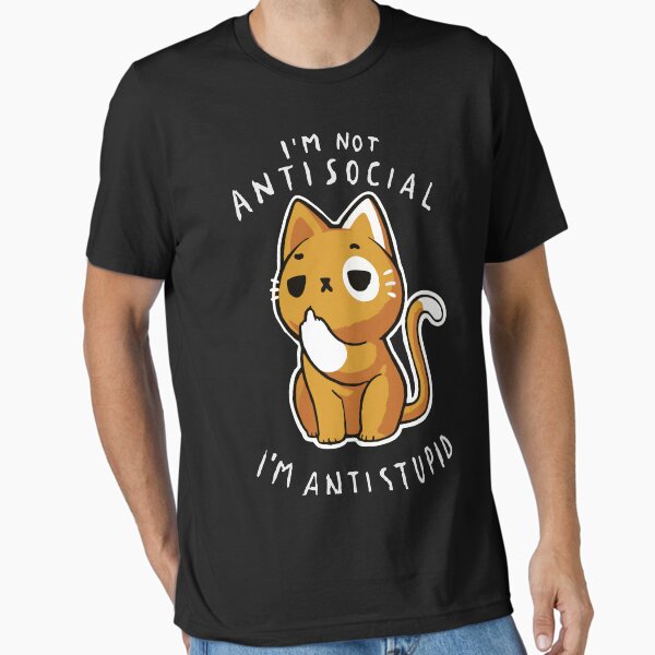 Item preview, I'm not Antisocial, I'm Antistupid designed and sold by NandoOgliari.