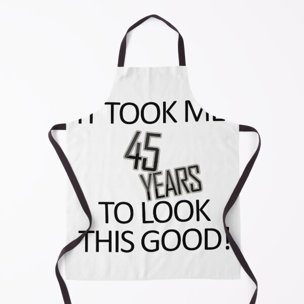 Item preview, It Took Me 45 Years To Look This Good designed and sold by askarne.