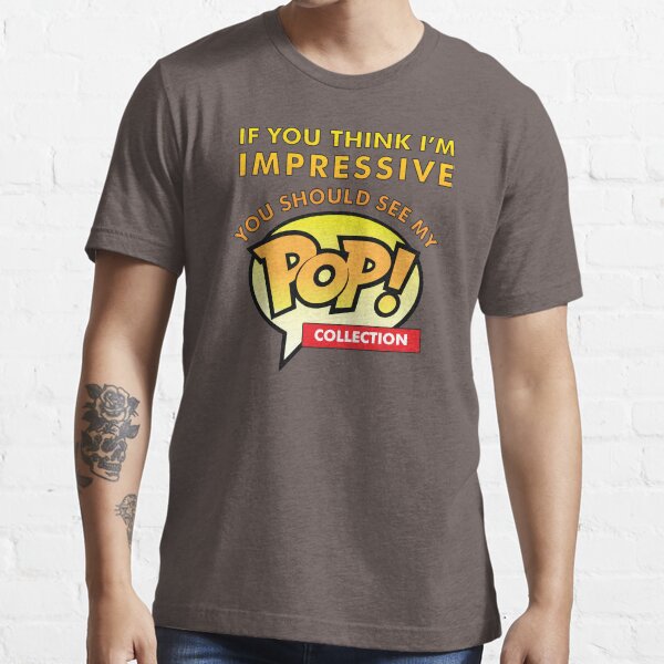 YOU SHOULD SEE MY POP! COLLECTION Essential T-Shirt