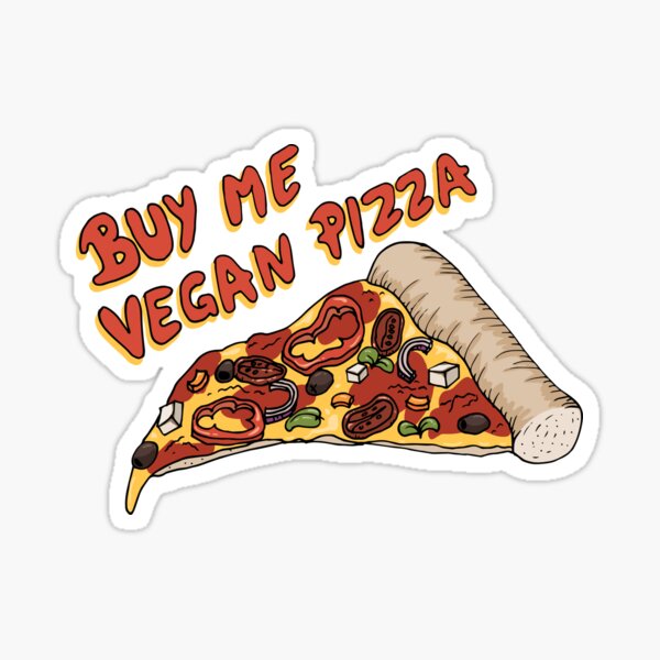 Buy me vegan pizza (please)! Sticker