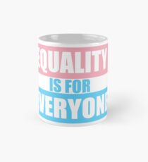Equality is For Everyone, Trans Pride, Transgender Equality Swag Mug