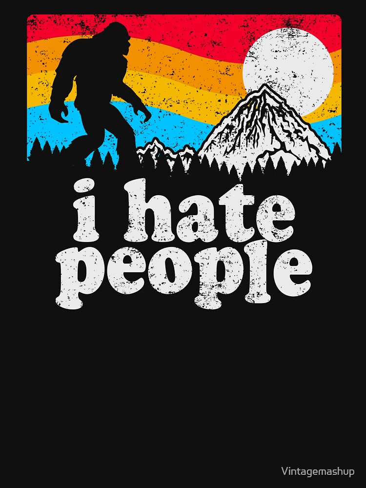 i hate people bigfoot