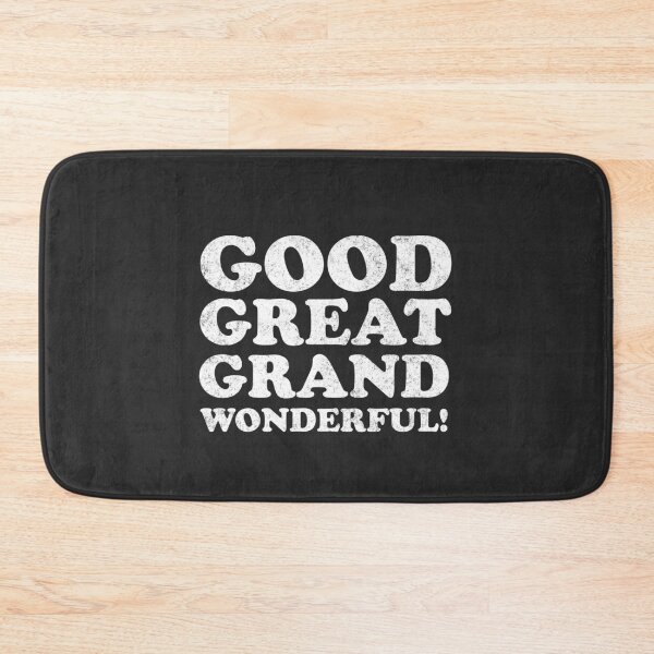 Item preview, Good, Great, Grand, Wonderful! designed and sold by Primotees.
