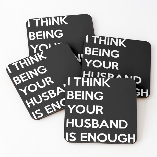 Item preview, I Think Being Your Husband Is Enough designed and sold by designbychow.