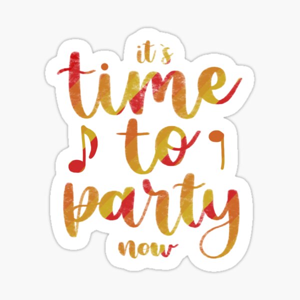 “It’s Time To Party Now” From Attarintiki Daredi Sticker